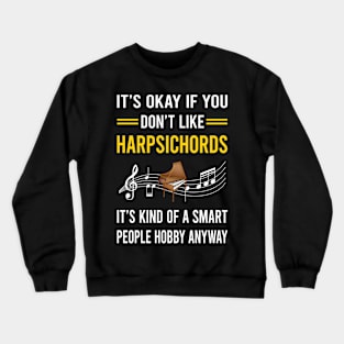 Smart People Hobby Harpsichord Harpsichordist Crewneck Sweatshirt